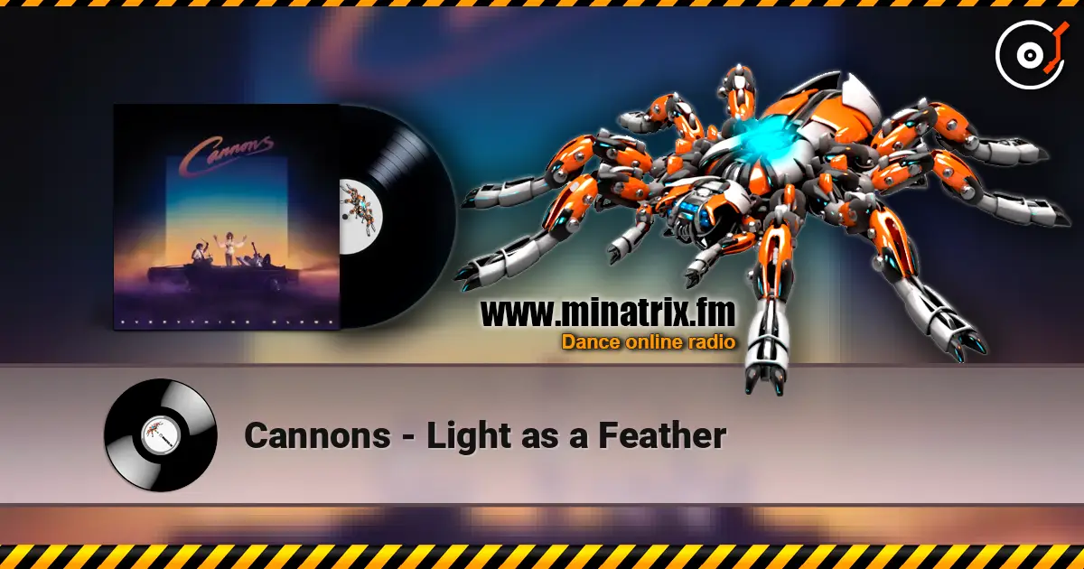 Cannons - Light as a Feather слухати онлайн у високій якості | Minatrix.FM