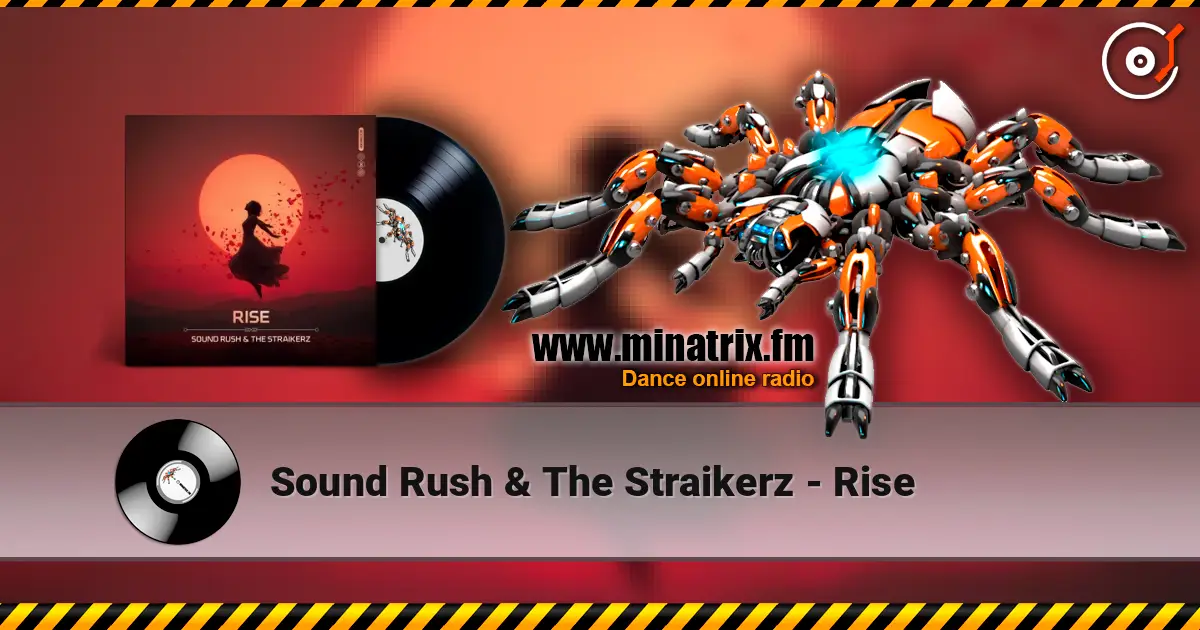 Sound Rush & The Straikerz - Rise escuchar online en alta calidad | Minatrix.FM