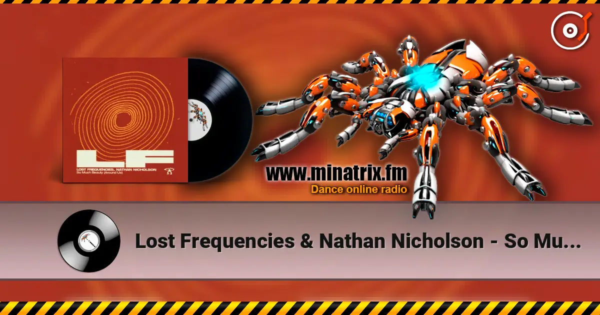 Lost Frequencies & Nathan Nicholson - So Much Beauty (Around Us) escuchar online en alta calidad | Minatrix.FM