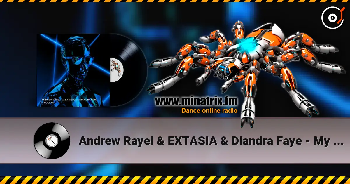 Andrew Rayel & EXTASIA & Diandra Faye - My Ocean escuchar online en alta calidad | Minatrix.FM