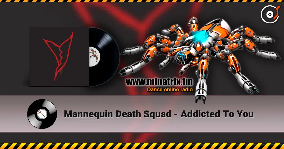 Mannequin Death Squad - Addicted To You слухати онлайн у високій якості | Minatrix.FM