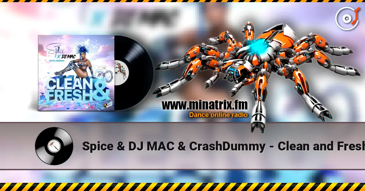 Spice & DJ MAC & CrashDummy - Clean and Fresh escuchar online en alta calidad | Minatrix.FM
