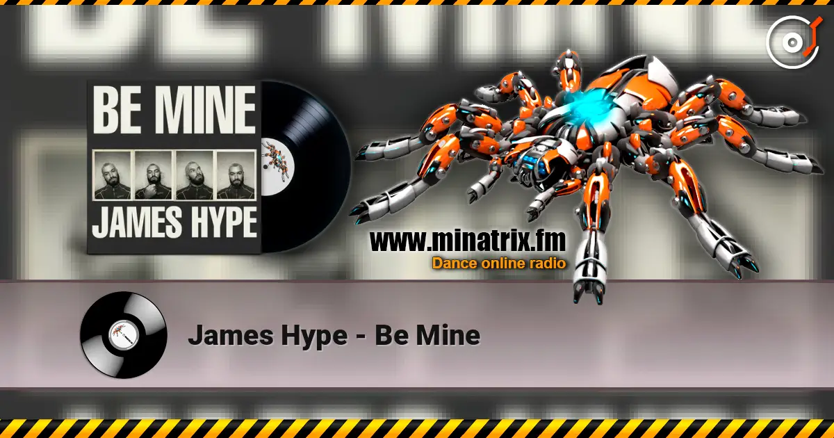 James Hype - Be Mine escuchar online en alta calidad | Minatrix.FM