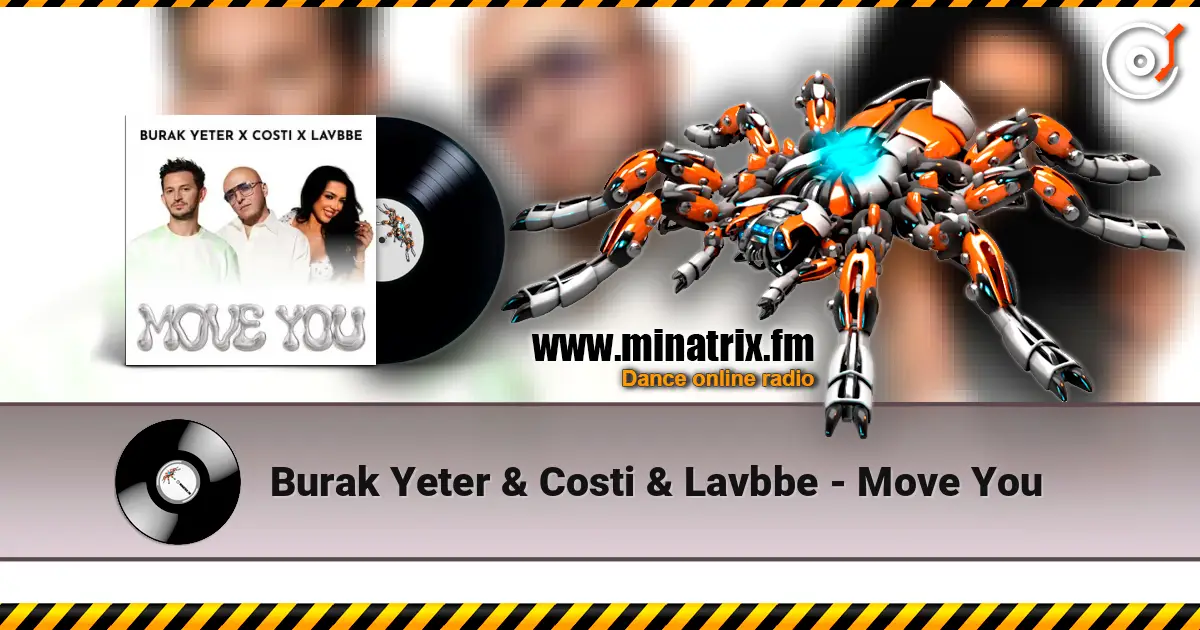 Burak Yeter & Costi & Lavbbe - Move You escuchar online en alta calidad | Minatrix.FM