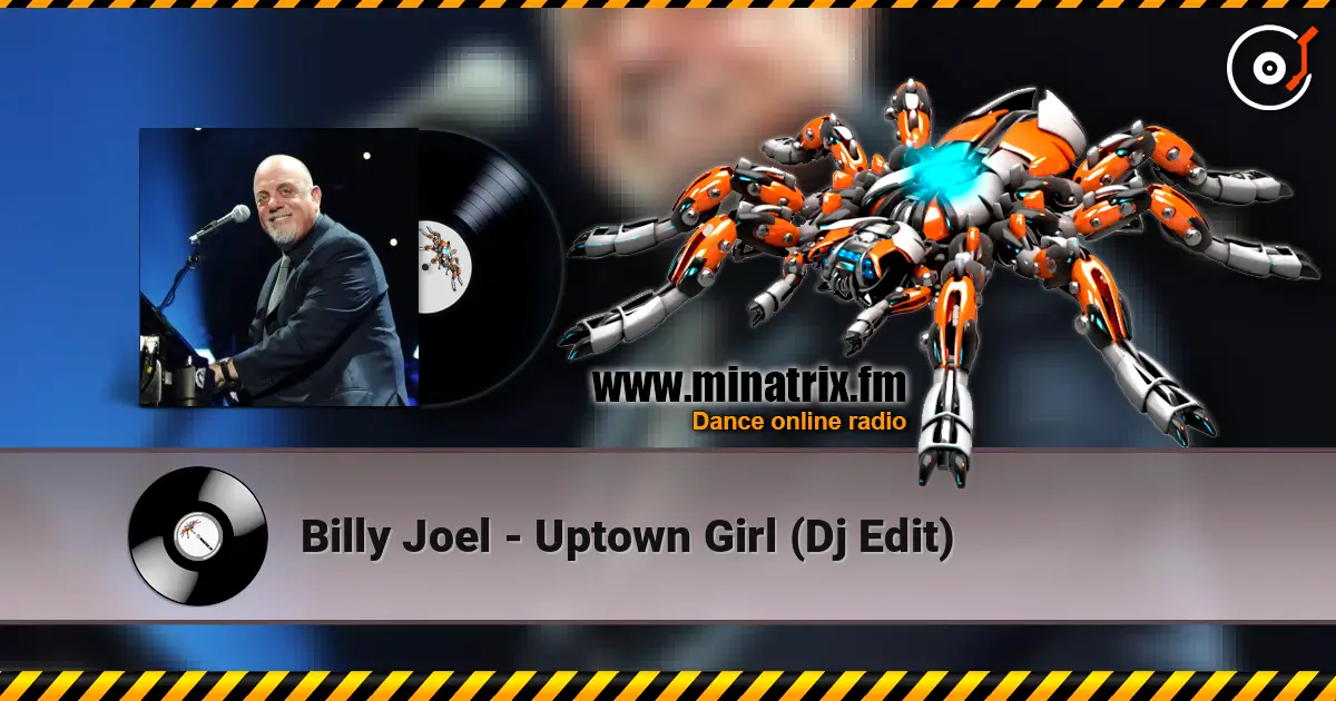 Billy Joel - Uptown Girl (Dj Edit) escuchar online en alta calidad | Minatrix.FM
