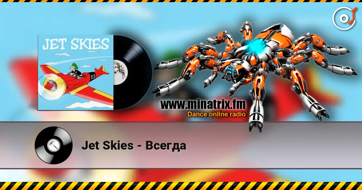 Jet Skies - Всегда слухати онлайн у високій якості | Minatrix.FM