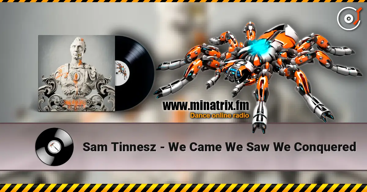 Sam Tinnesz - We Came We Saw We Conquered escuchar online en alta calidad | Minatrix.FM