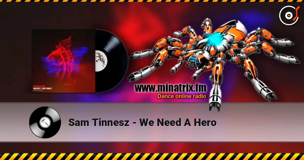 Sam Tinnesz - We Need A Hero escuchar online en alta calidad | Minatrix.FM