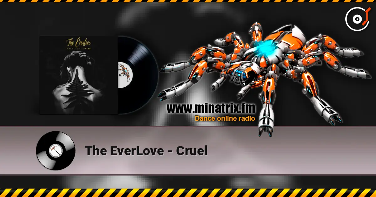The EverLove - Cruel escuchar online en alta calidad | Minatrix.FM