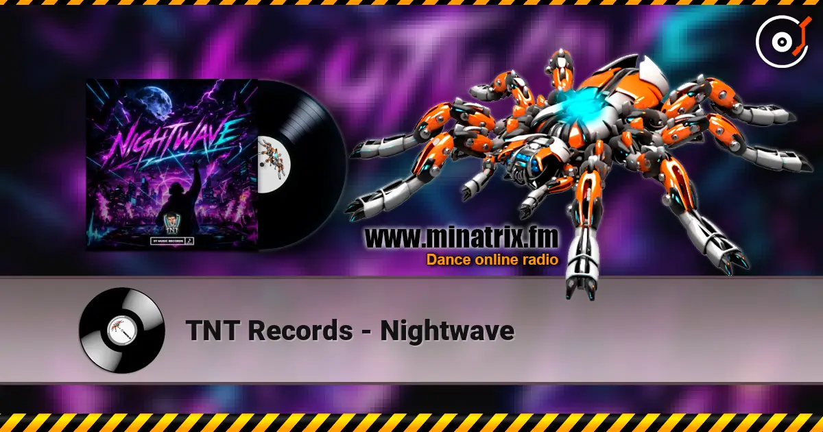 TNT Records - Nightwave escuchar online en alta calidad | Minatrix.FM
