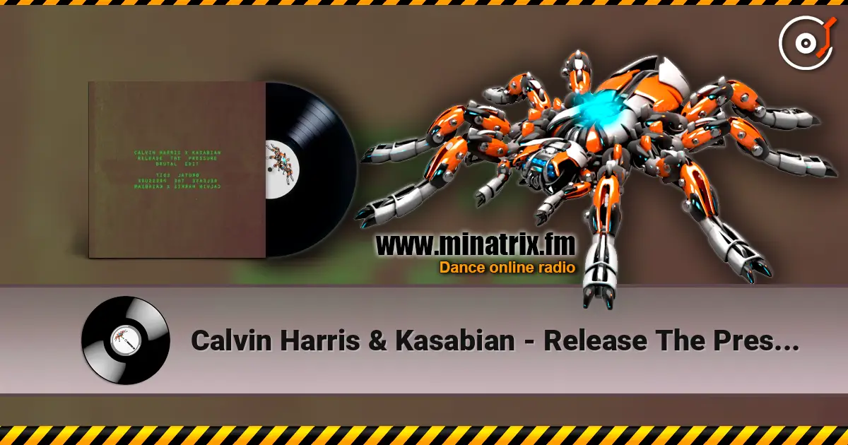 Calvin Harris & Kasabian - Release The Pressure (Brutal Edit) escuchar online en alta calidad | Minatrix.FM