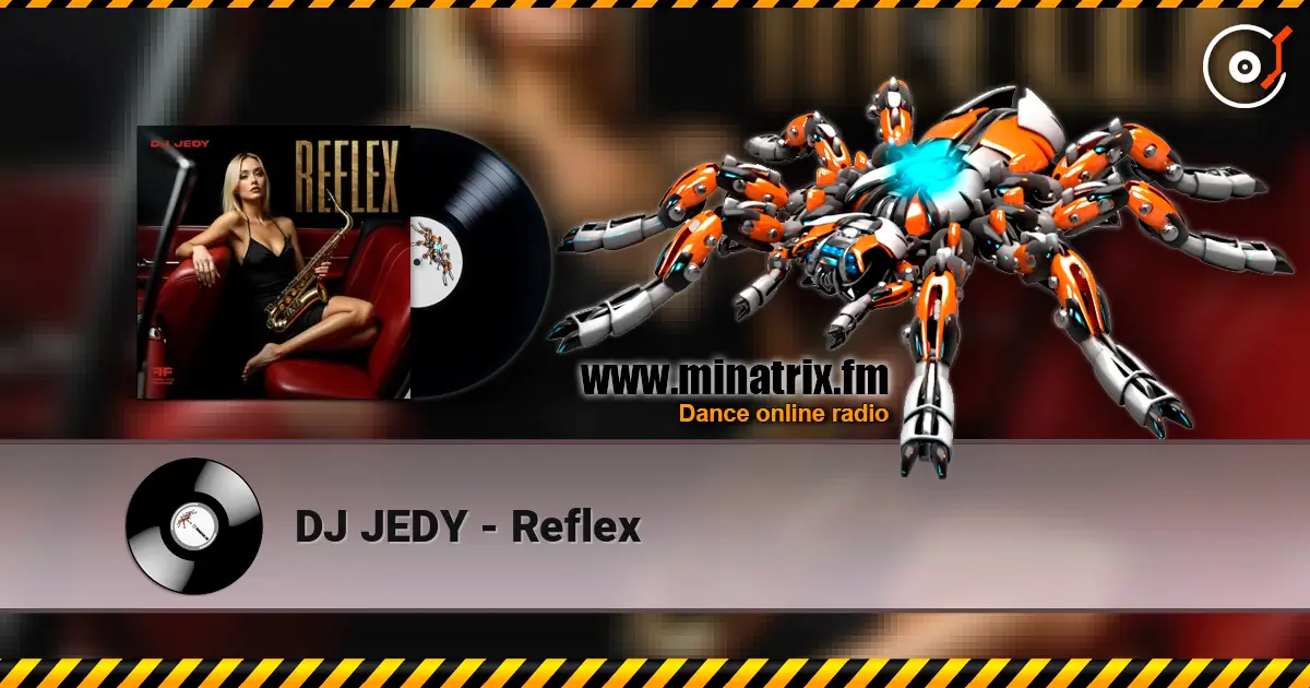 DJ JEDY - Reflex escuchar online en alta calidad | Minatrix.FM