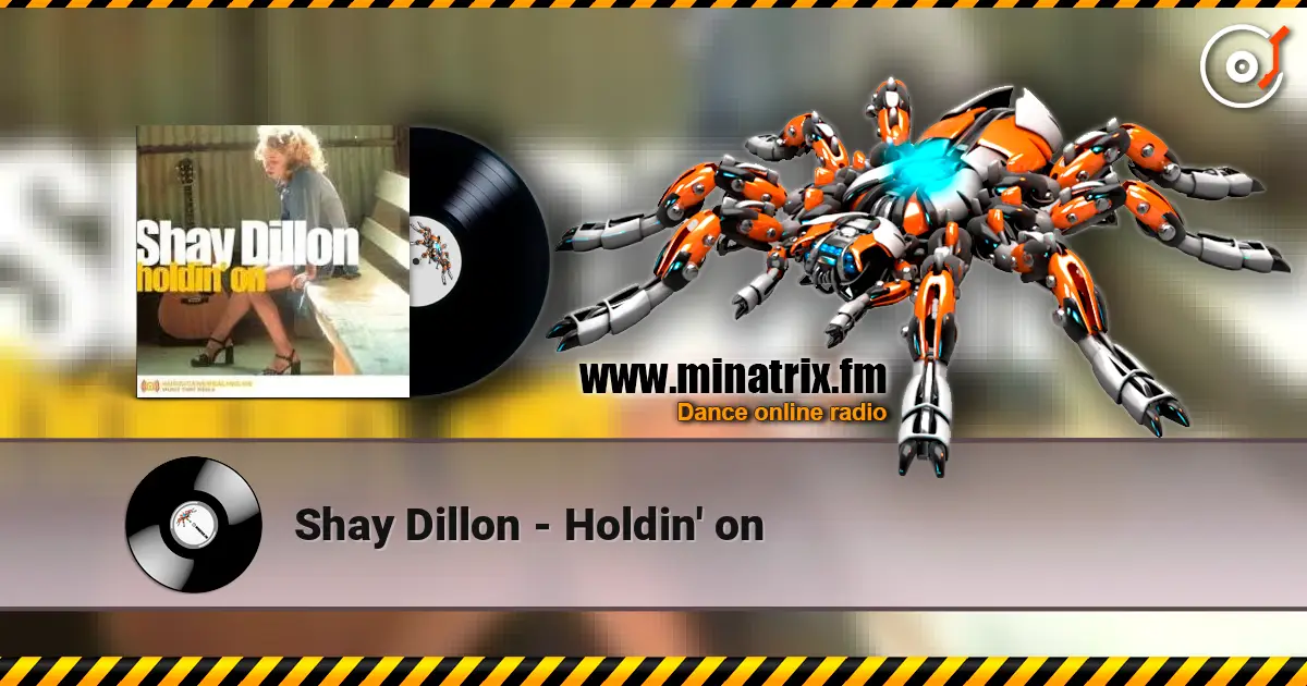 Shay Dillon - Holdin' on escuchar online en alta calidad | Minatrix.FM