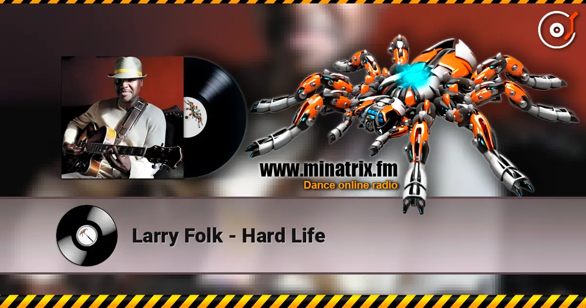 Larry Folk - Hard Life escuchar online en alta calidad | Minatrix.FM