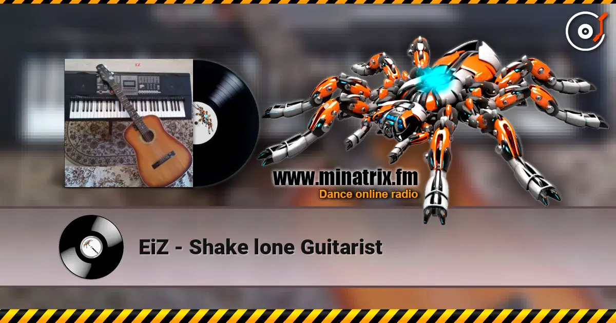 EiZ - Shake lone Guitarist escuchar online en alta calidad | Minatrix.FM