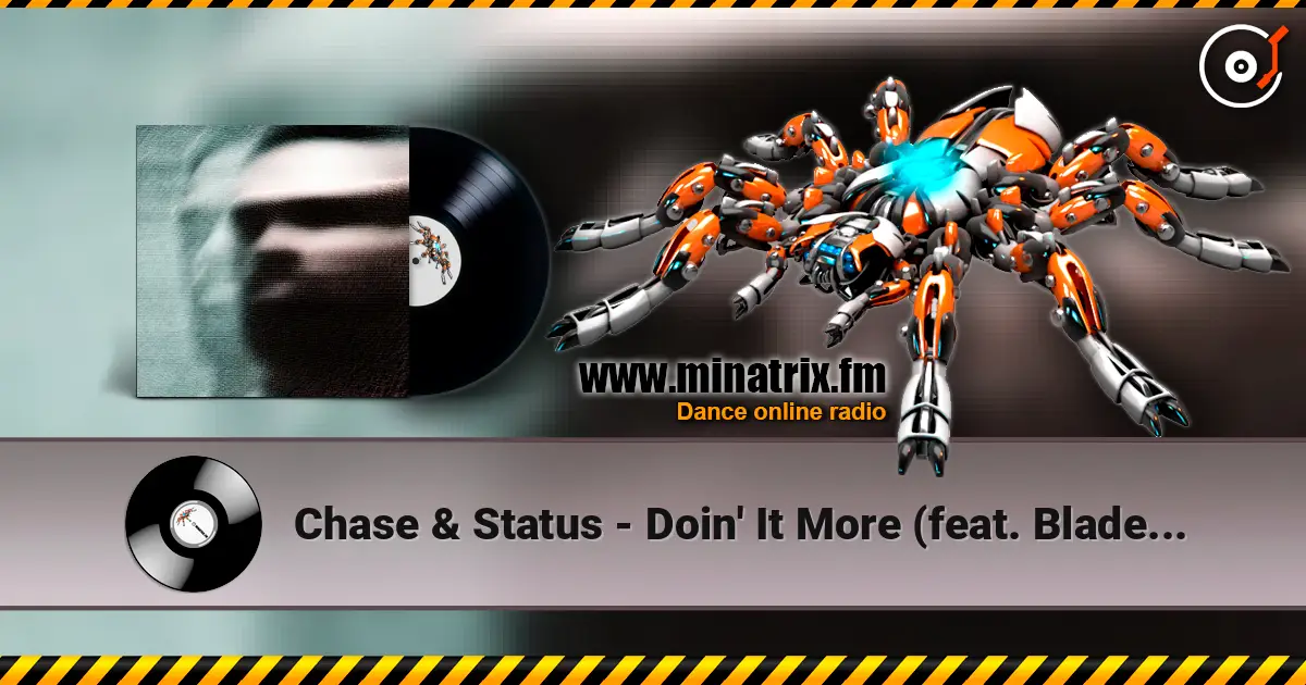 Chase & Status - Doin' It More (feat. Blade Brown) escuchar online en alta calidad | Minatrix.FM