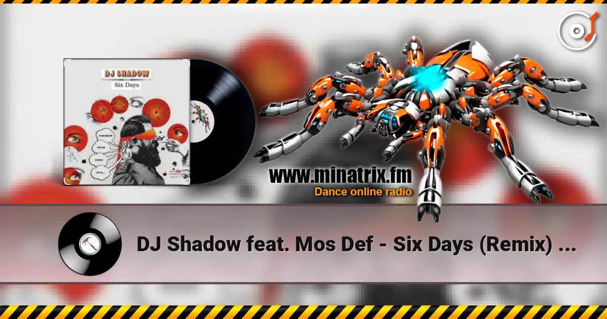 DJ Shadow feat. Mos Def - Six Days (Remix) (OST Форсаж 7) escuchar online en alta calidad | Minatrix.FM