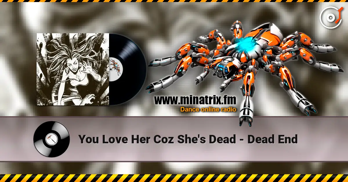 You Love Her Coz She's Dead - Dead End listen online in high quality | Minatrix.FM