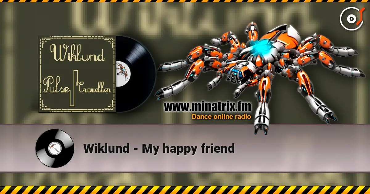 Wiklund - My happy friend escuchar online en alta calidad | Minatrix.FM