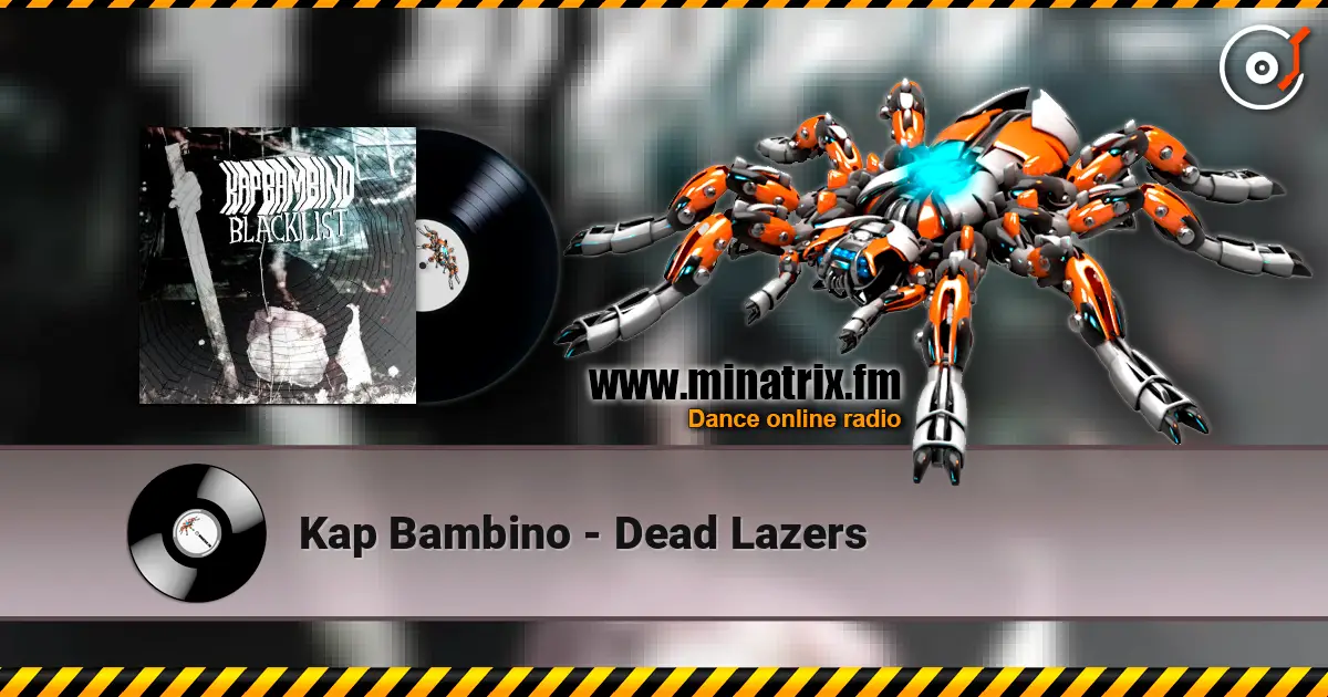 Kap Bambino - Dead Lazers listen online in high quality | Minatrix.FM