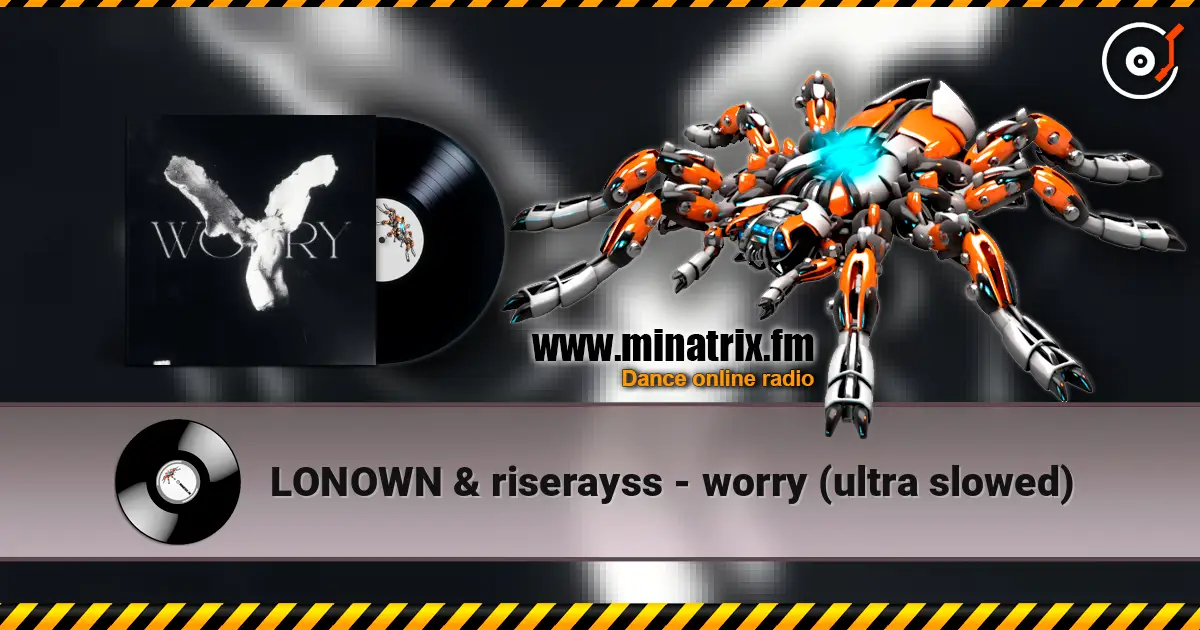 LONOWN & riserayss - worry (ultra slowed) escuchar online en alta calidad | Minatrix.FM