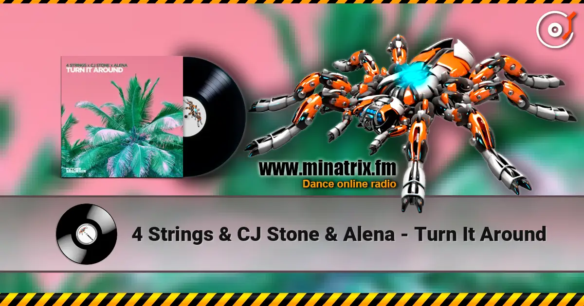 4 Strings & CJ Stone & Alena - Turn It Around escuchar online en alta calidad | Minatrix.FM