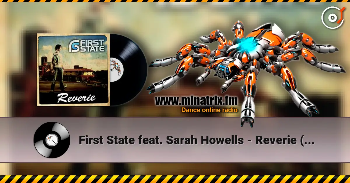 First State feat. Sarah Howells - Reverie (Dash Berlin Remix) escuchar online en alta calidad | Minatrix.FM