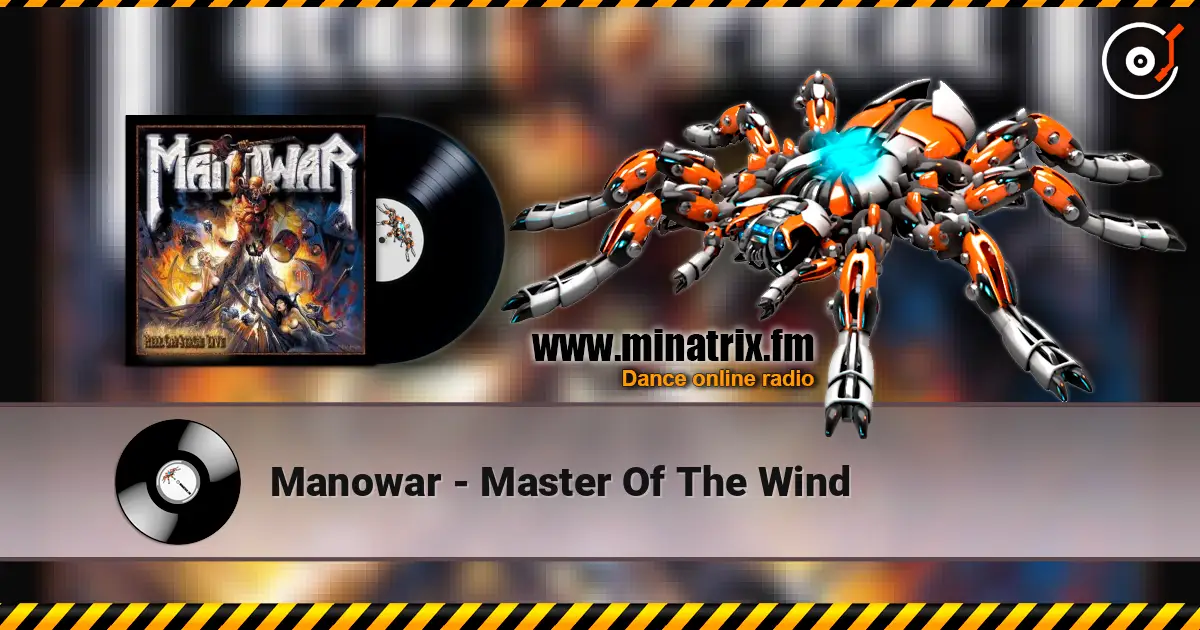 Manowar - Master Of The Wind escuchar online en alta calidad | Minatrix.FM