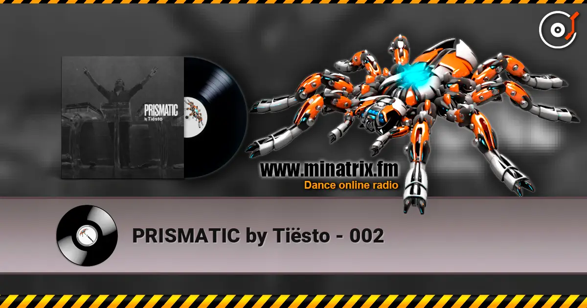 PRISMATIC by Tiësto - 002 escuchar online en alta calidad | Minatrix.FM