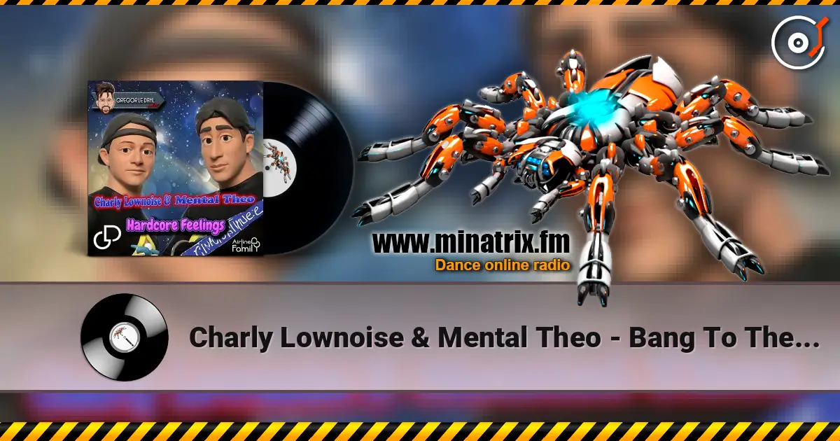 Charly Lownoise & Mental Theo - Bang To The Beat escuchar online en alta calidad | Minatrix.FM