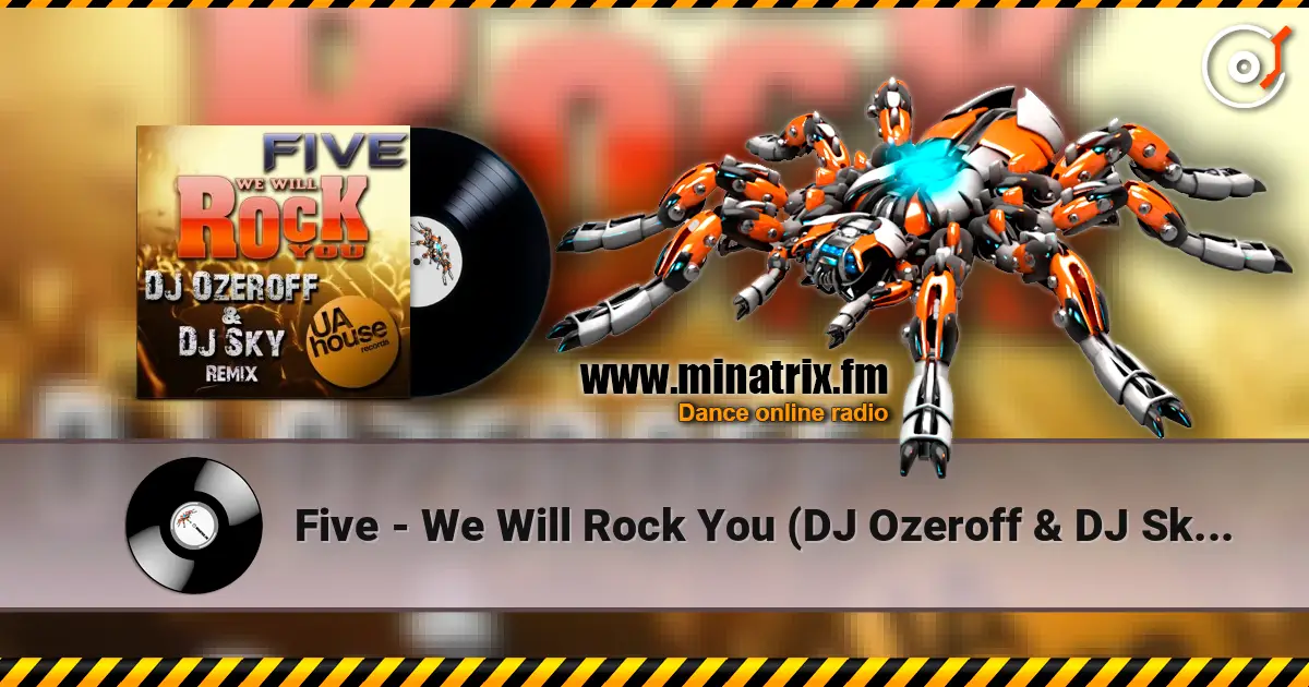 Five - We Will Rock You (DJ Ozeroff & DJ Sky Radio Edit) escuchar online en alta calidad | Minatrix.FM