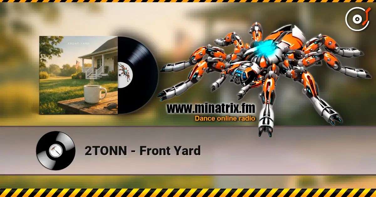 2TONN - Front Yard escuchar online en alta calidad | Minatrix.FM