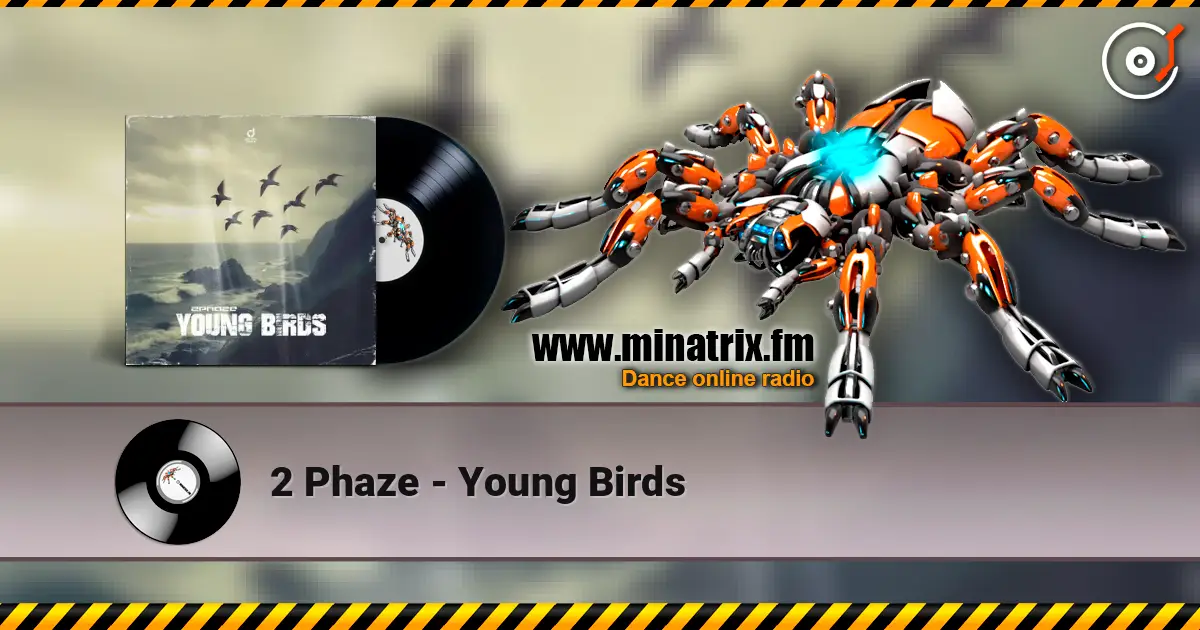 2 Phaze - Young Birds escuchar online en alta calidad | Minatrix.FM