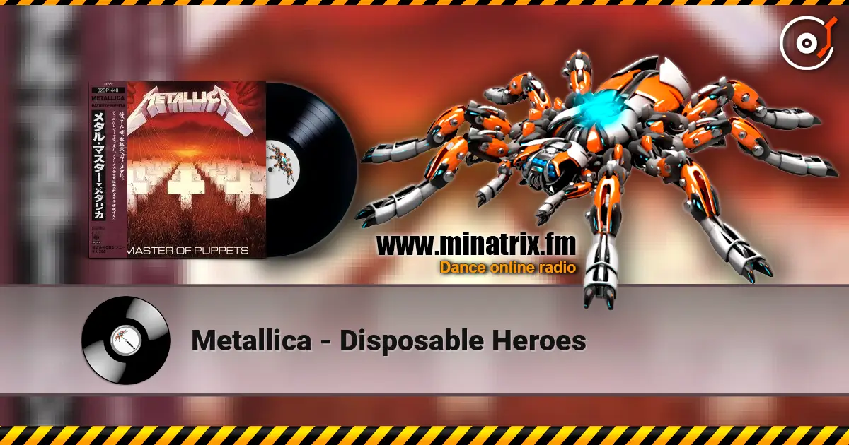Metallica - Disposable Heroes escuchar online en alta calidad | Minatrix.FM