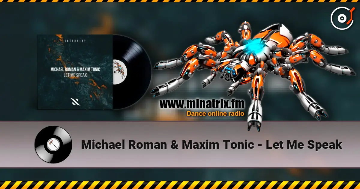 Michael Roman & Maxim Tonic - Let Me Speak escuchar online en alta calidad | Minatrix.FM