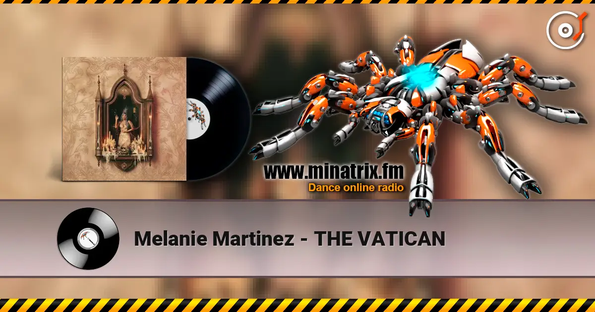 Melanie Martinez - THE VATICAN escuchar online en alta calidad | Minatrix.FM