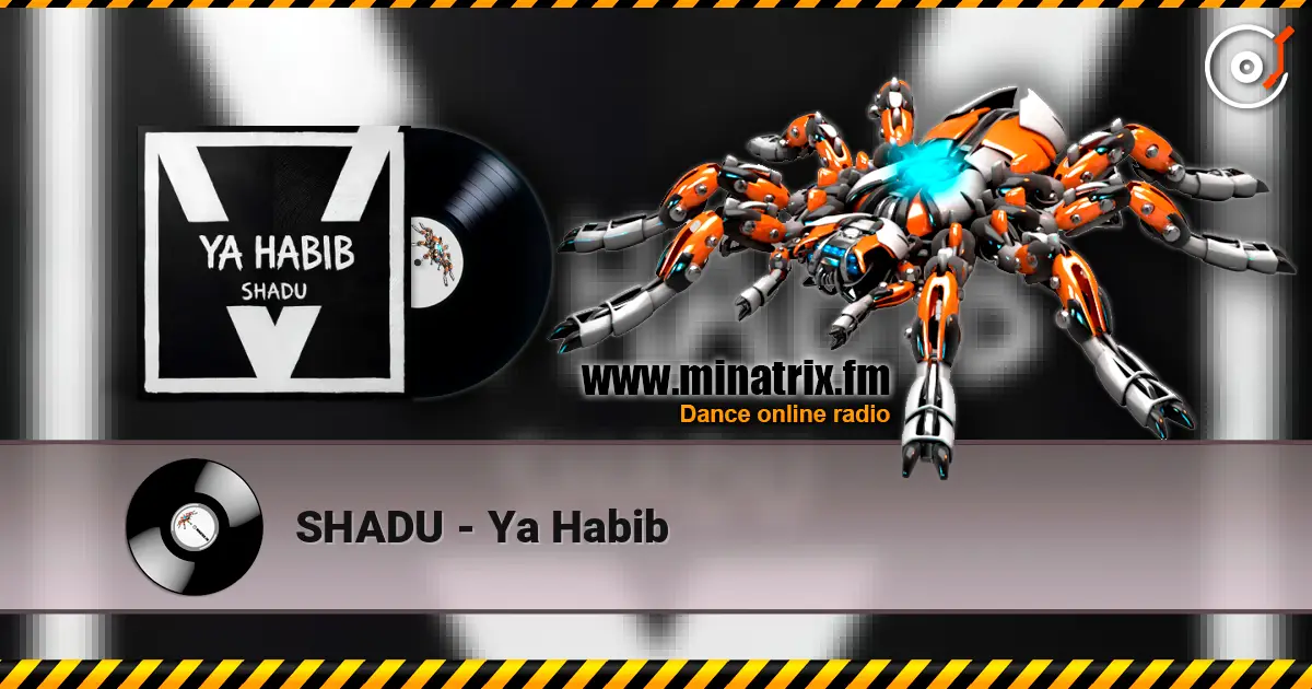 SHADU - Ya Habib escuchar online en alta calidad | Minatrix.FM
