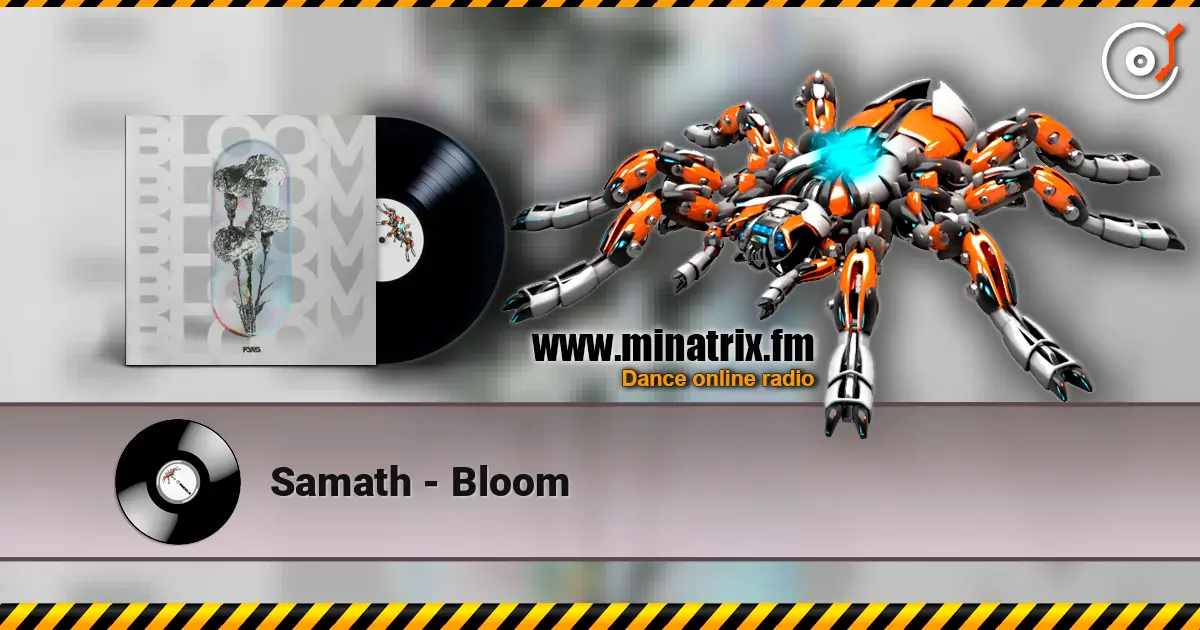 Samath - Bloom escuchar online en alta calidad | Minatrix.FM