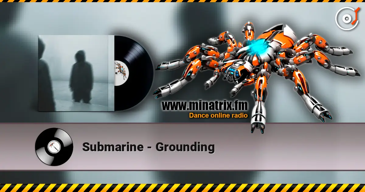 Submarine - Grounding слухати онлайн у високій якості | Minatrix.FM