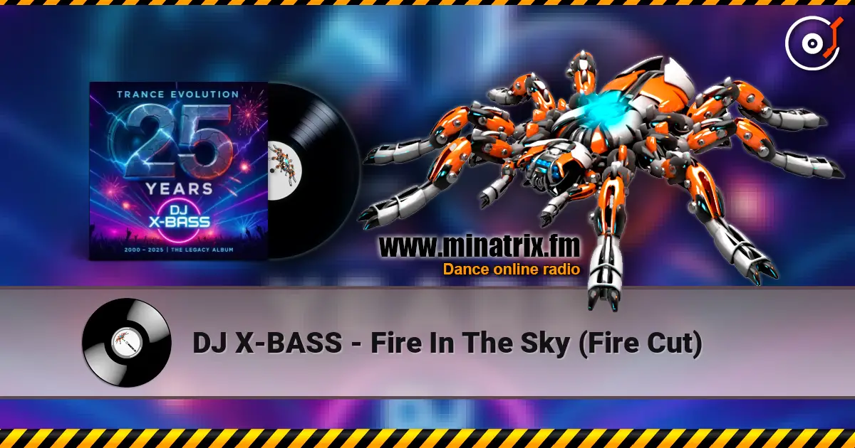 DJ X-BASS - Fire In The Sky (Fire Cut) escuchar online en alta calidad | Minatrix.FM