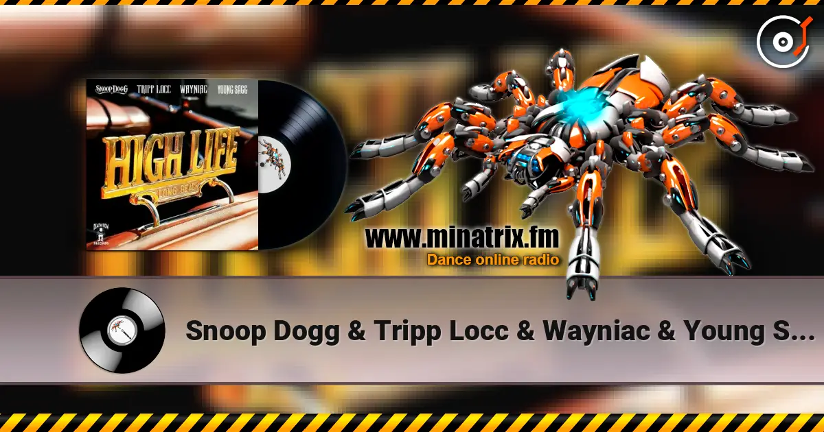 Snoop Dogg & Tripp Locc & Wayniac & Young Sagg - High Life listen online in high quality | Minatrix.FM