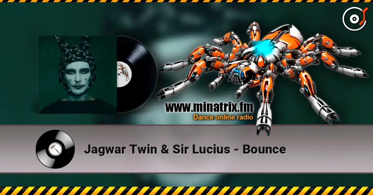 Jagwar Twin & Sir Lucius - Bounce escuchar online en alta calidad | Minatrix.FM