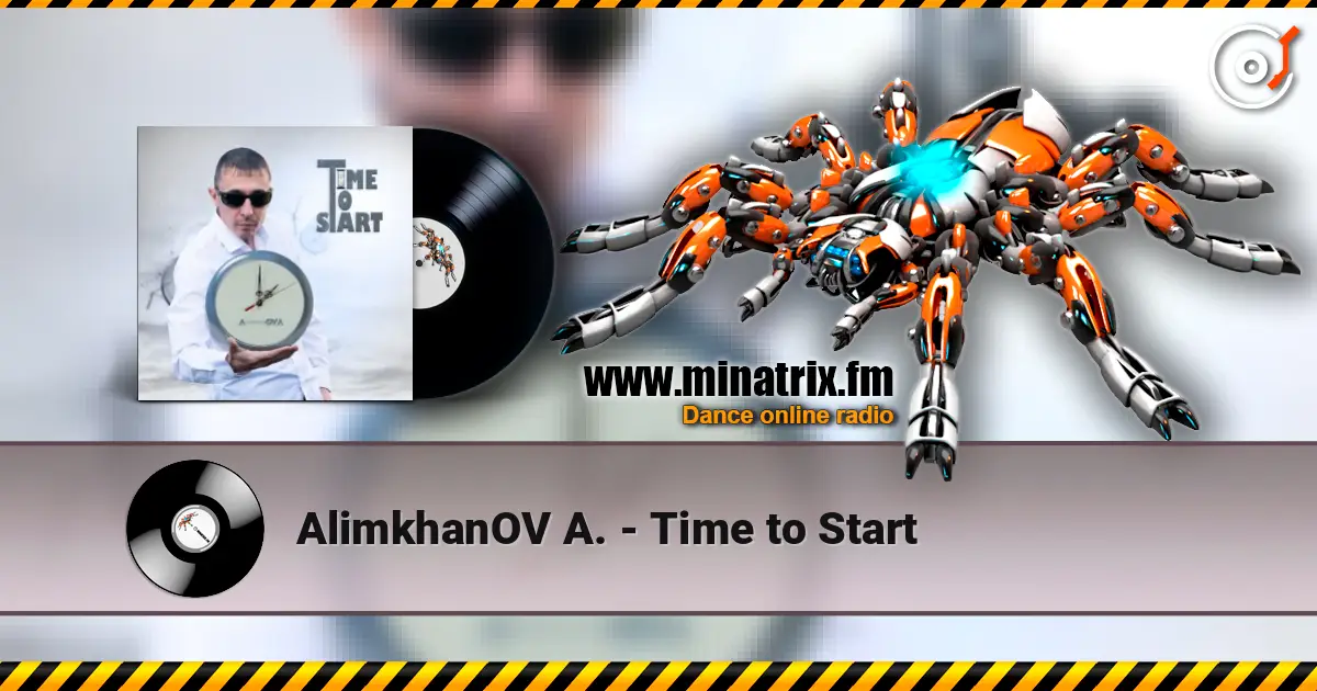 AlimkhanOV A. - Time to Start listen online in high quality | Minatrix.FM