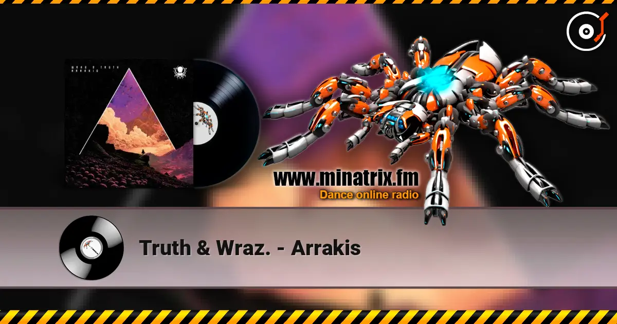Truth & Wraz. - Arrakis escuchar online en alta calidad | Minatrix.FM