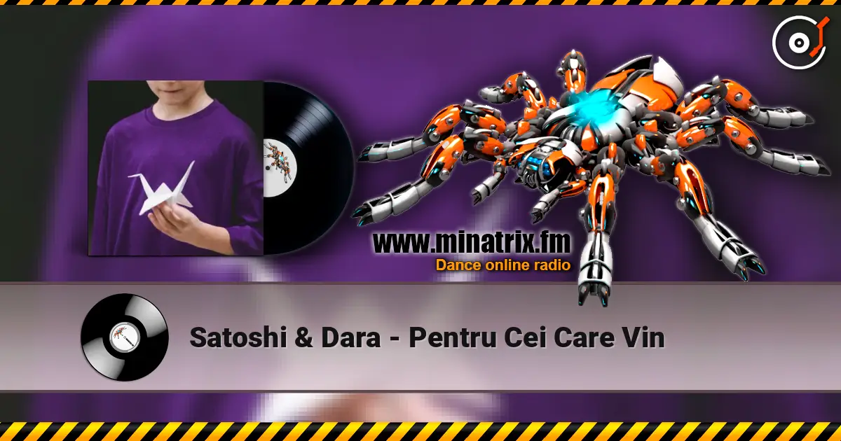 Satoshi & Dara - Pentru Cei Care Vin escuchar online en alta calidad | Minatrix.FM