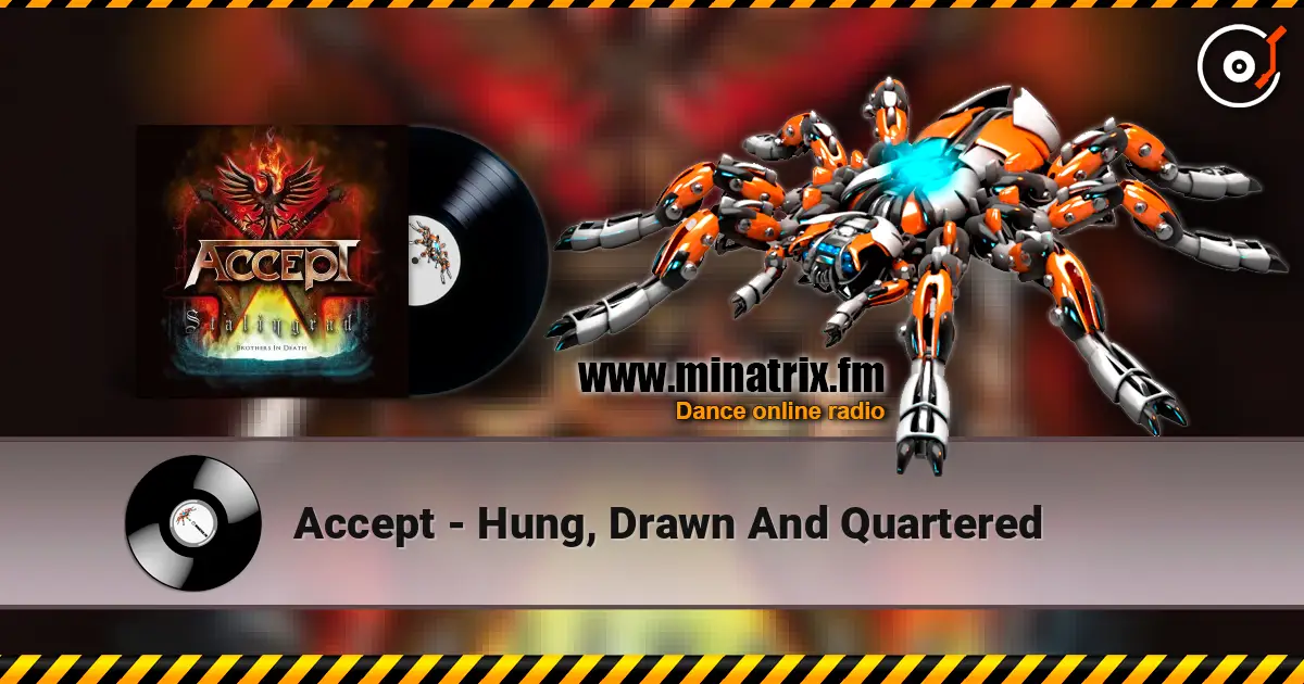 Accept - Hung, Drawn And Quartered escuchar online en alta calidad | Minatrix.FM