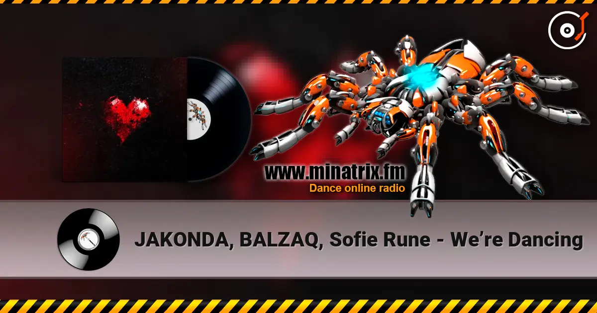JAKONDA, BALZAQ, Sofie Rune - We’re Dancing escuchar online en alta calidad | Minatrix.FM