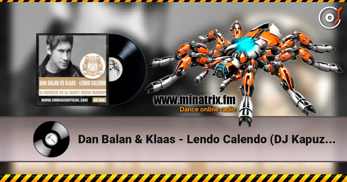 Dan Balan & Klaas - Lendo Calendo (DJ Kapuzen vs. DJ Micky Rossa Mashup) escuchar online en alta calidad | Minatrix.FM