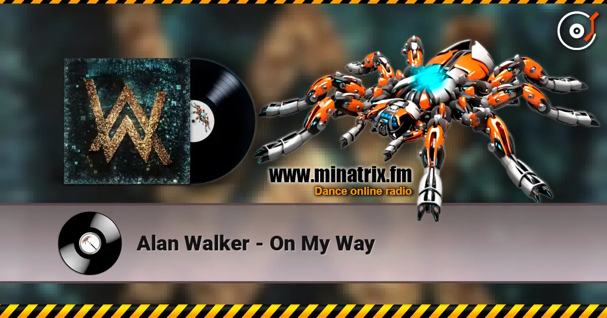 Alan Walker - On My Way escuchar online en alta calidad | Minatrix.FM