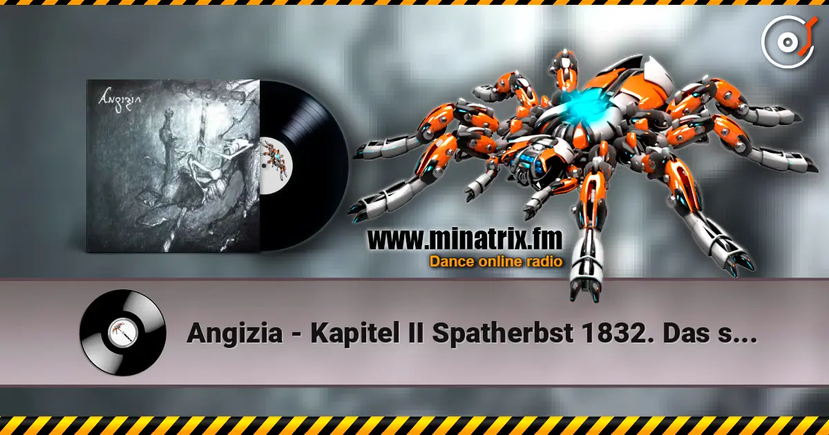 Angizia - Kapitel II Spatherbst 1832. Das spinnrad ist ein Memoirensignal escuchar online en alta calidad | Minatrix.FM